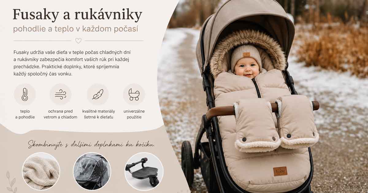 Fusaky a rukávniky do kočíka pre bábätká – zimný fusak do kočíka s rukávnikmi na ruky rodiča, ochrana pred chladom, vetrom a nepriaznivým počasím.